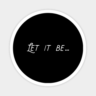 Let it be Magnet